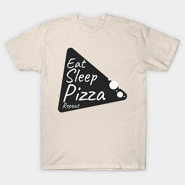 Eat Sleep Pizza Repeat T-Shirt by Tailor twist